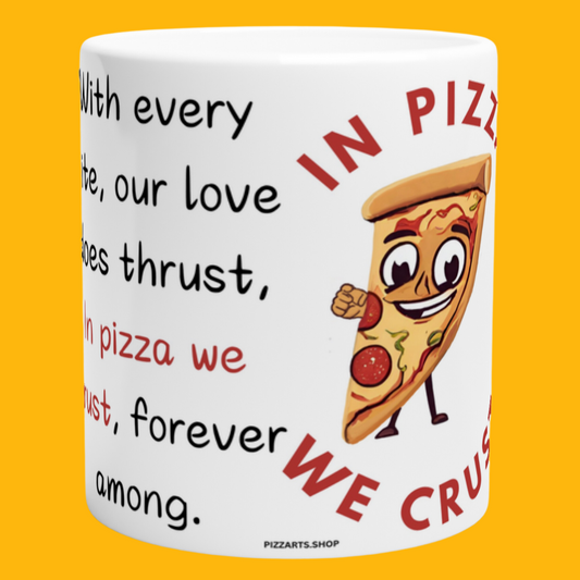 Pizza Lover Coffee Mug - In Pizza We Crust
